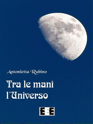 cover image of Tra le mani l'Universo